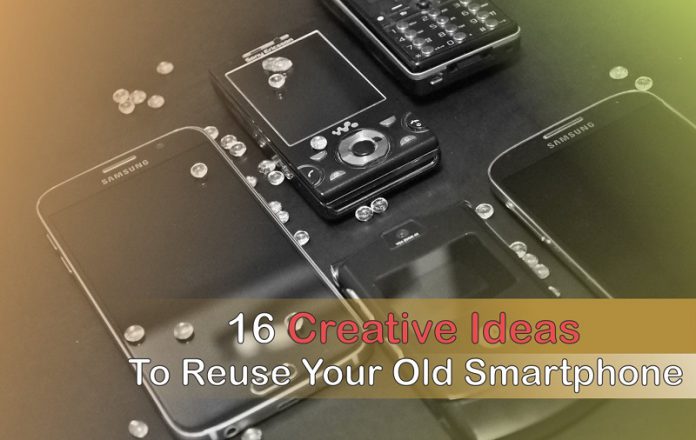 creative ideas to reuse your old smartphone