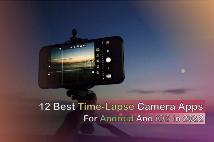 best time-lapse camera apps for Android and iOS in 2022